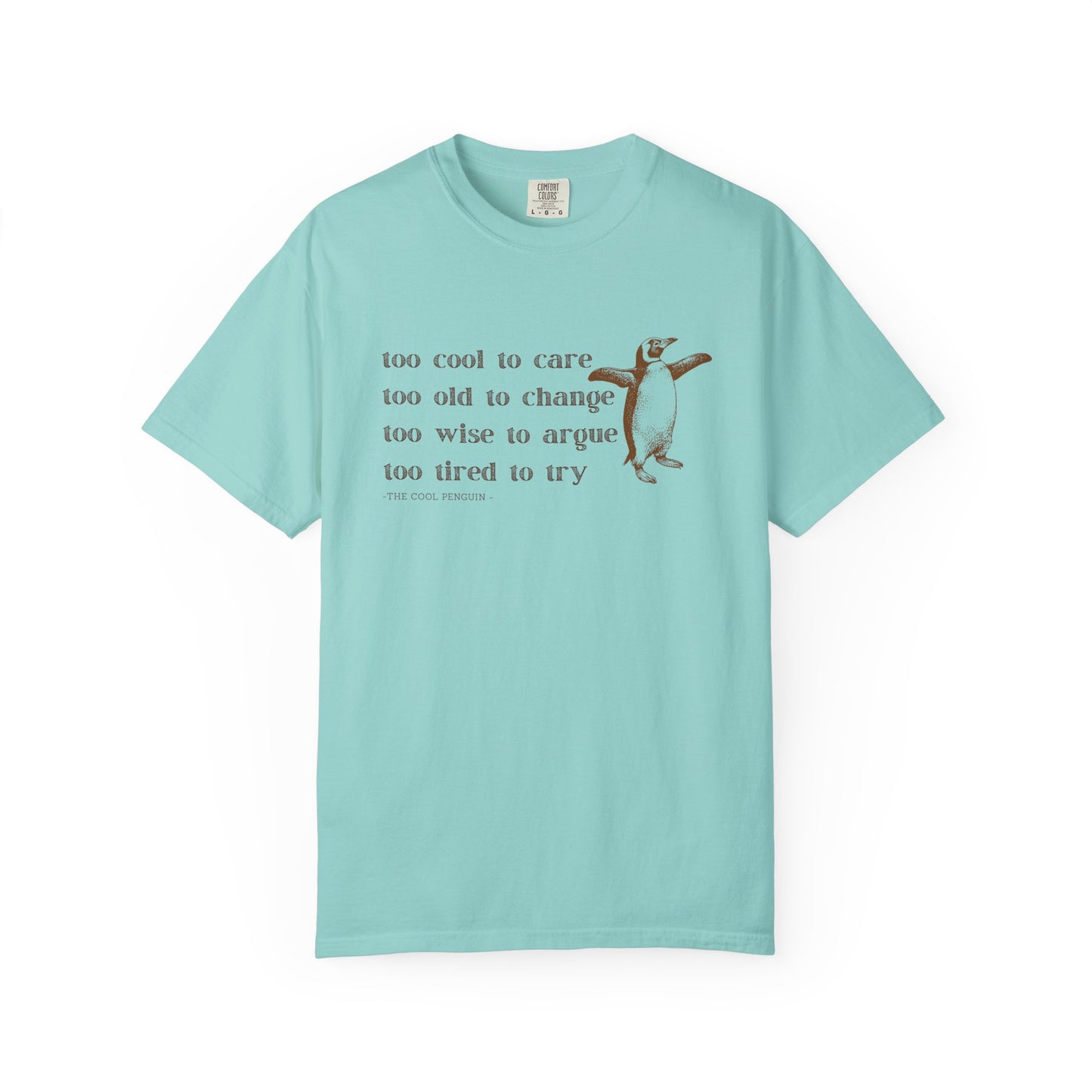 Penguin Quote T-Shirt, Cute Graphic Tee for Animal Lovers, Gift for Friends, Casual Wear, Funny Quote Shirt