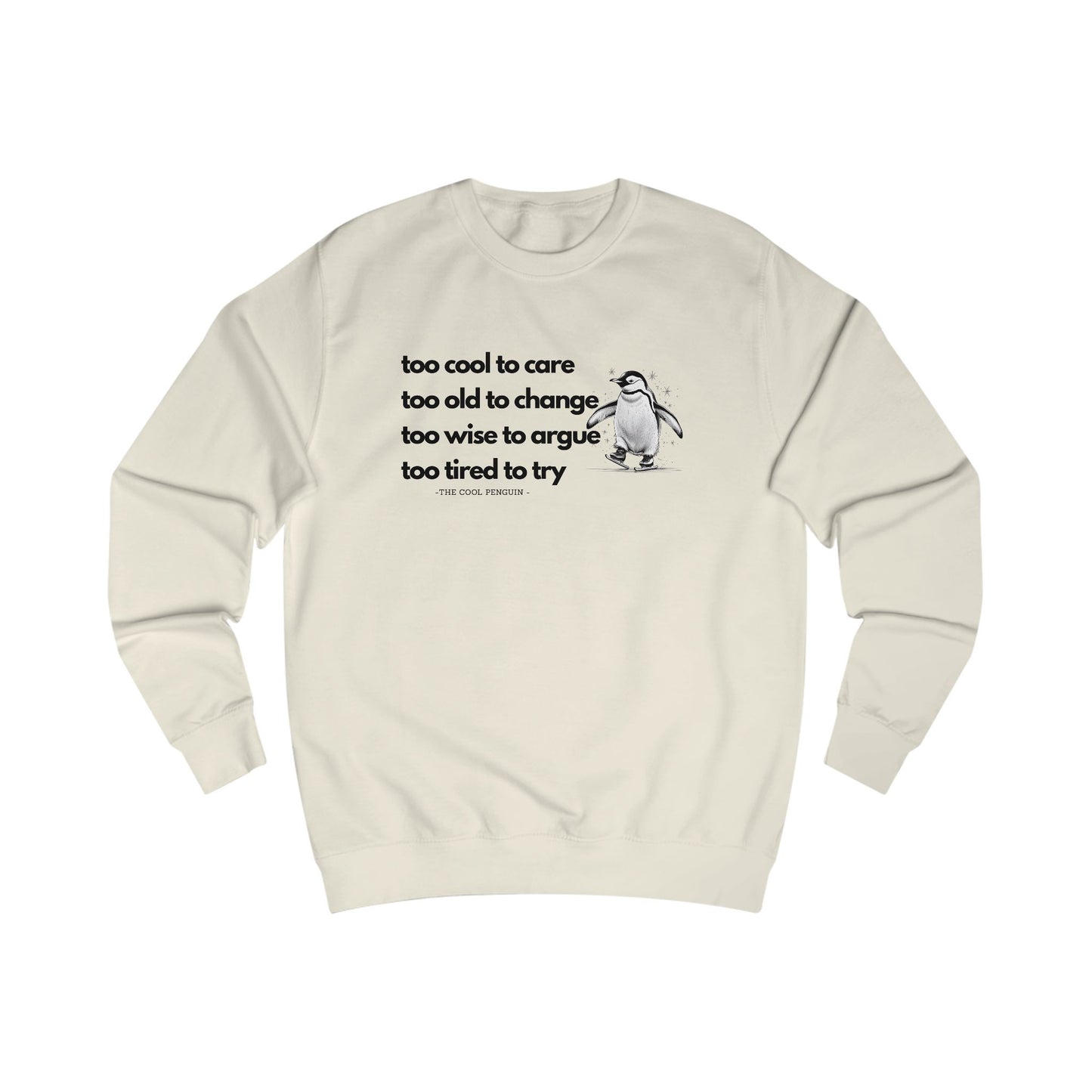 Cool Penguin Quote Sweatshirt, Funny Casual Wear, Gift for Him/Her, Chill Vibes, Everyday Comfort