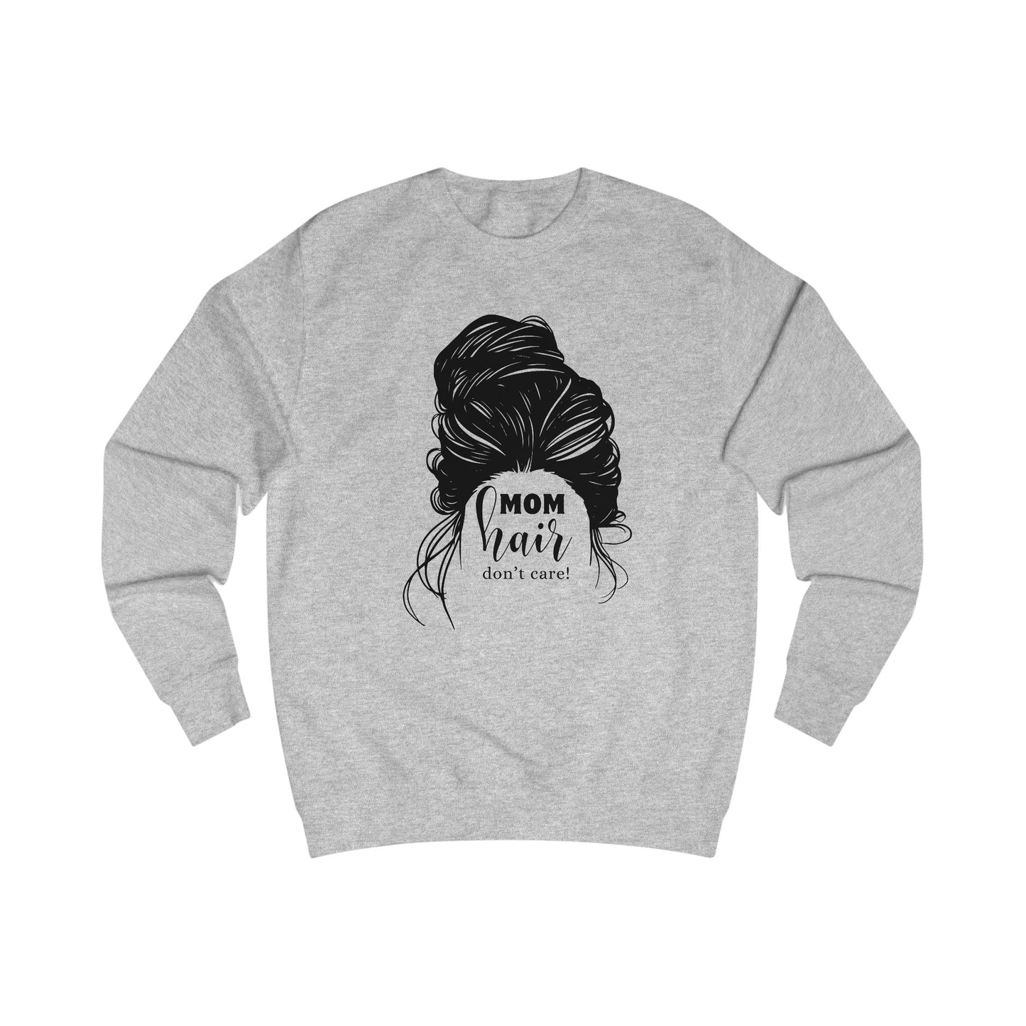 Mom Hair Don't Care Sweatshirt