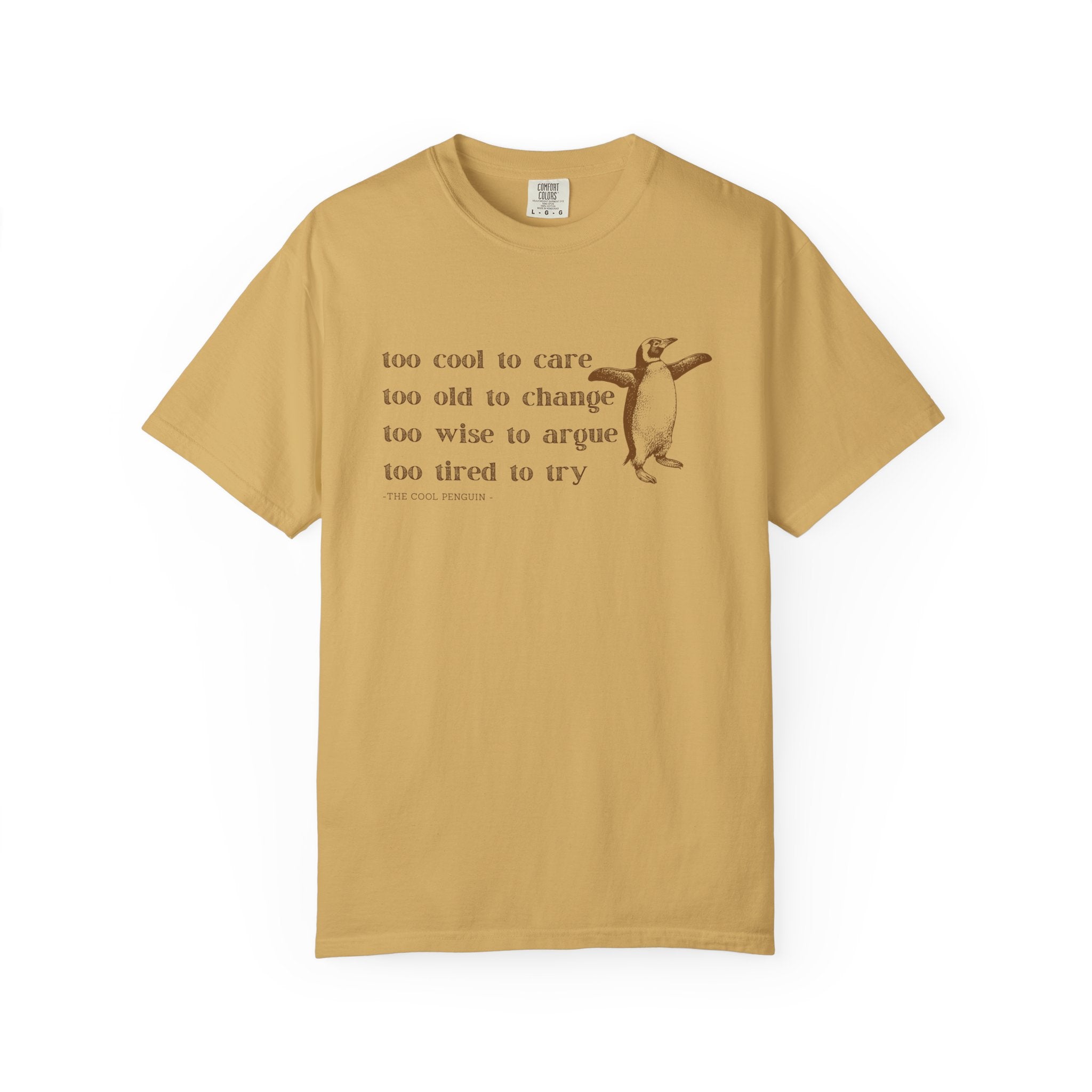 Penguin Quote T-Shirt, Cute Graphic Tee for Animal Lovers, Gift for Friends, Casual Wear, Funny Quote Shirt