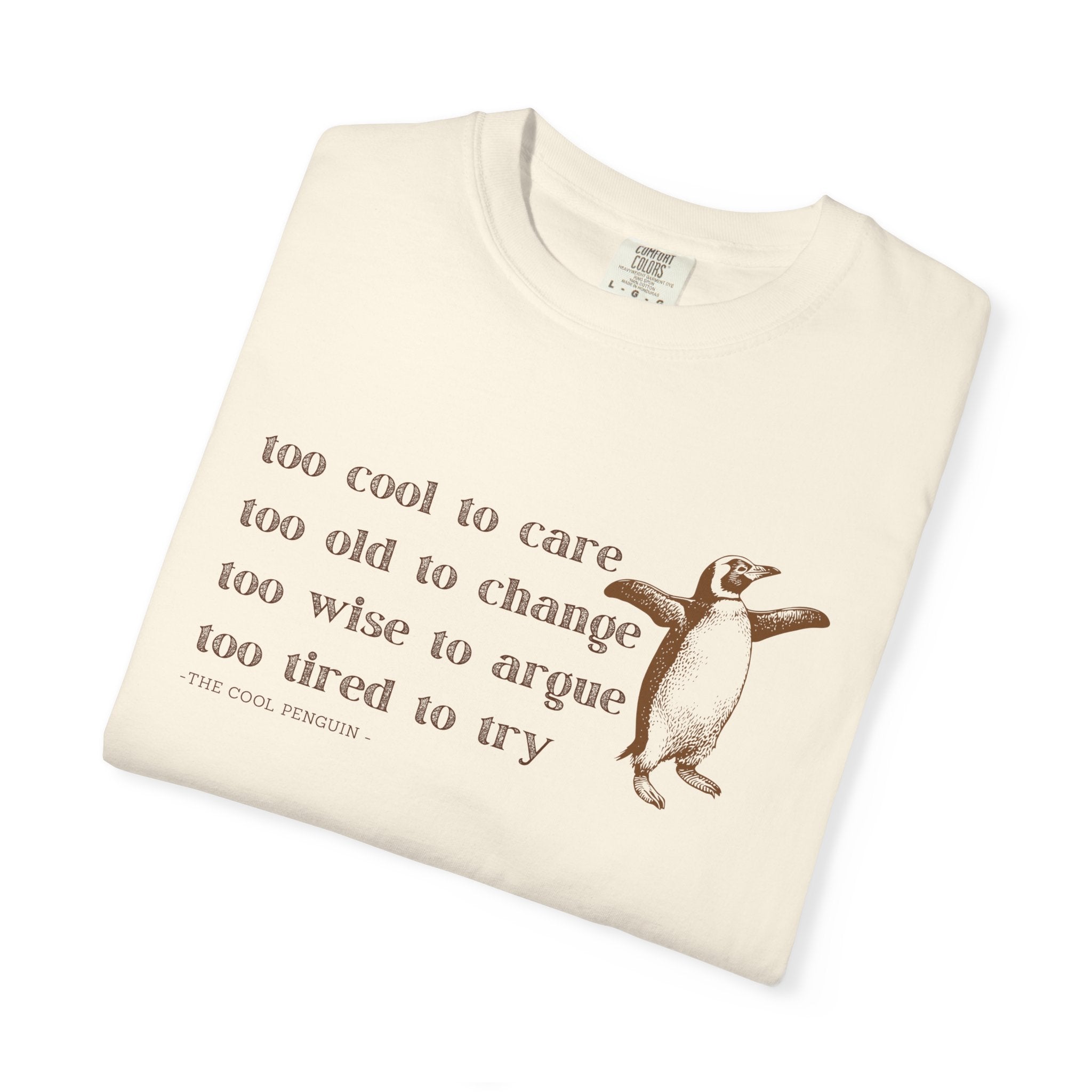 Penguin Quote T-Shirt, Cute Graphic Tee for Animal Lovers, Gift for Friends, Casual Wear, Funny Quote Shirt