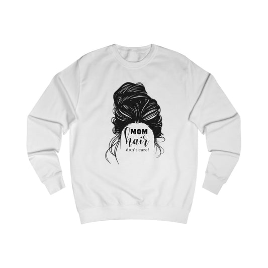 Mom Hair Don't Care Sweatshirt