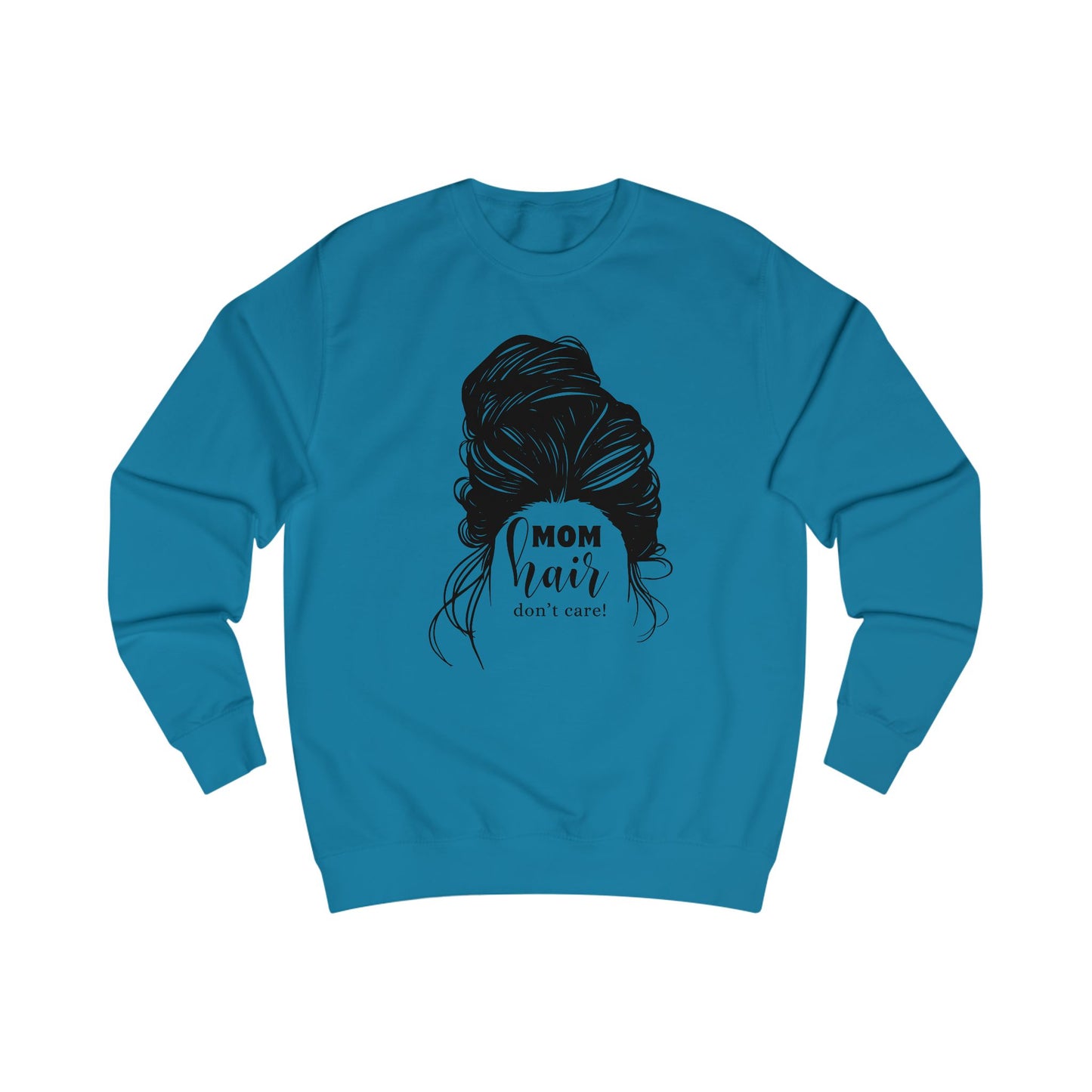 Mom Hair Don't Care Sweatshirt
