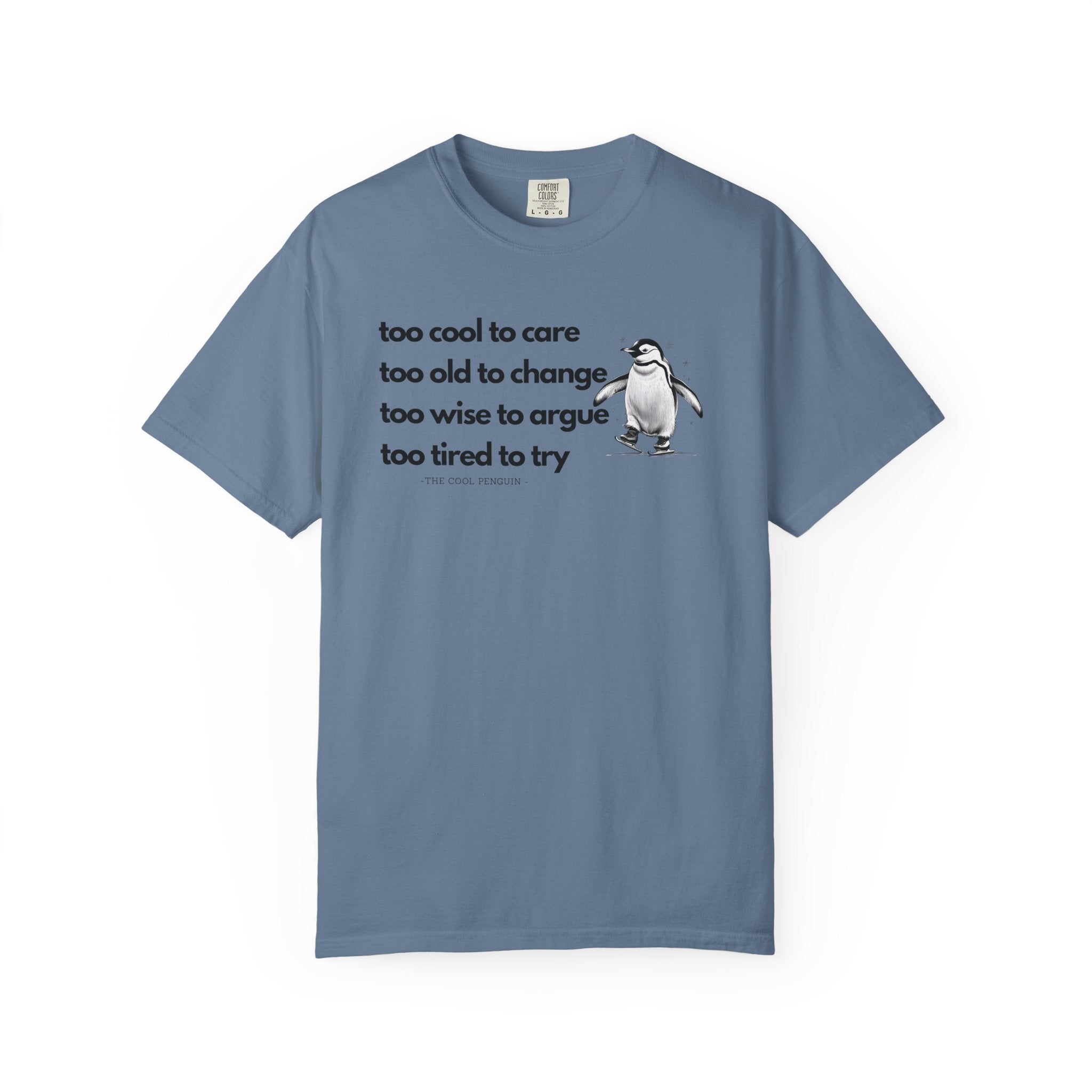 Cool Penguin Quote Unisex T-Shirt | Funny Graphic Tee, Birthday Gift, Casual Wear, Penguin Lover Shirt, Unique Statement Tee