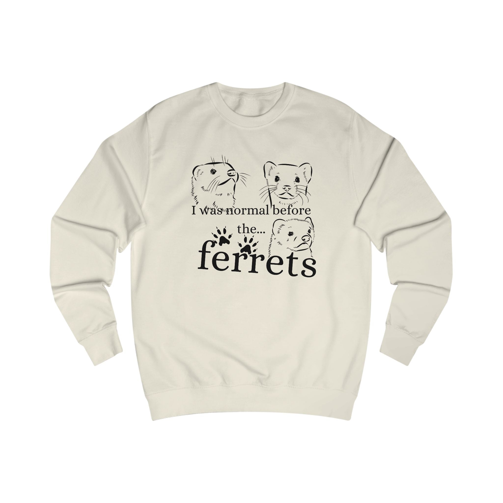 Ferret Lover's Unisex Sweatshirt, Funny Ferrets Sweatshirt, Gift for Ferret Owners, Animal Lover Apparel, Cute Pet Sweatshirt