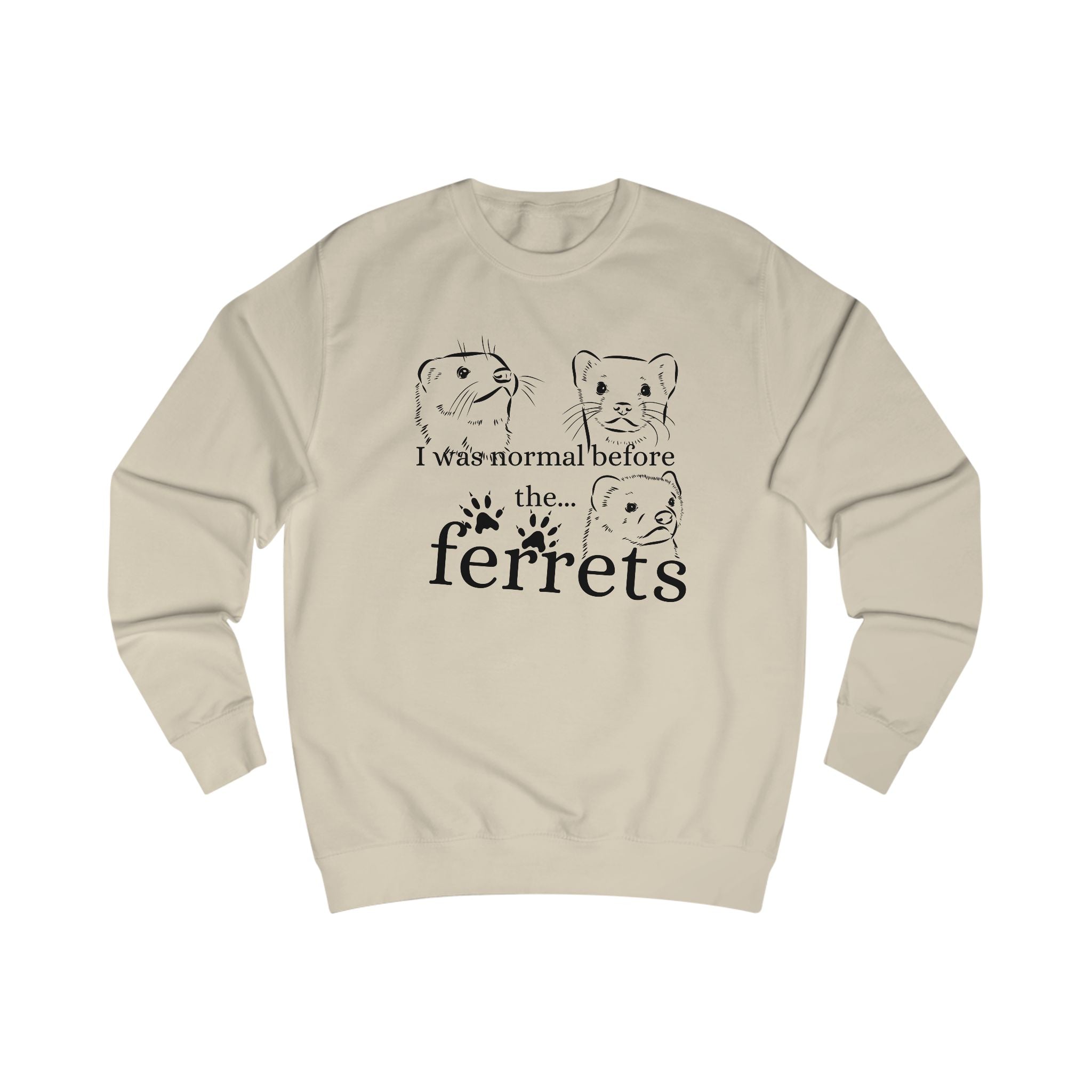 Ferret Lover's Unisex Sweatshirt, Funny Ferrets Sweatshirt, Gift for Ferret Owners, Animal Lover Apparel, Cute Pet Sweatshirt