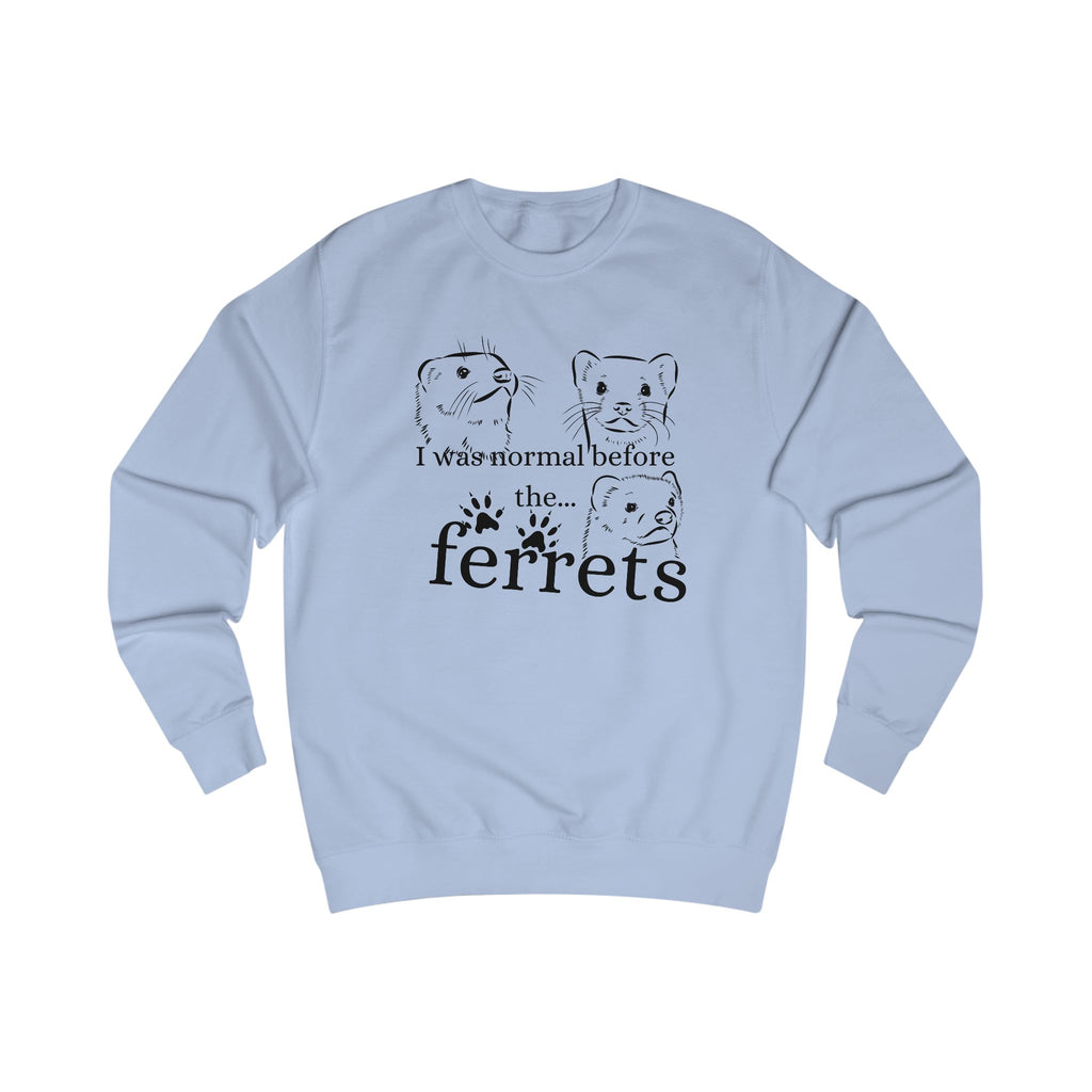 Ferret Lover's Unisex Sweatshirt, Funny Ferrets Sweatshirt, Gift for Ferret Owners, Animal Lover Apparel, Cute Pet Sweatshirt