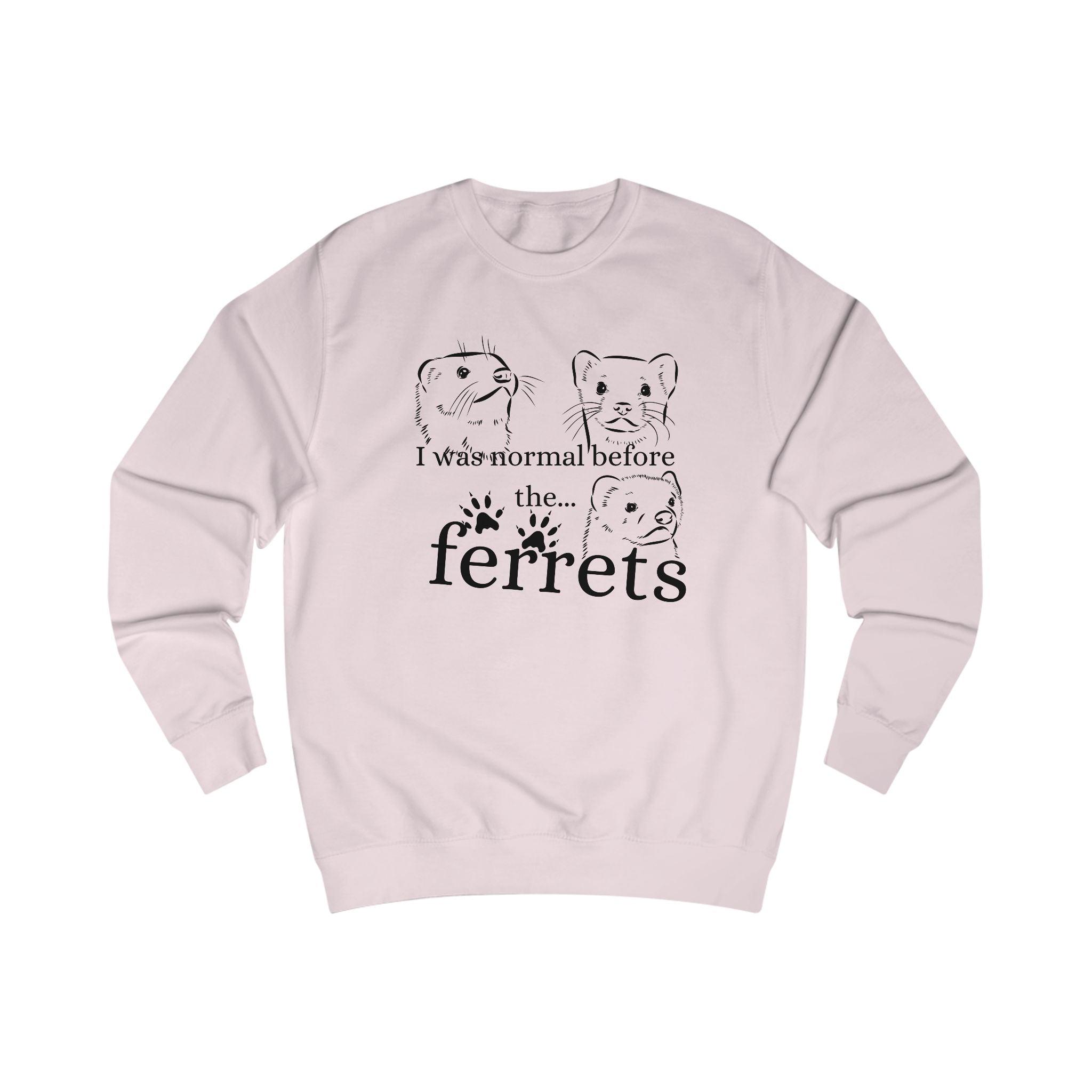 Ferret Lover's Unisex Sweatshirt, Funny Ferrets Sweatshirt, Gift for Ferret Owners, Animal Lover Apparel, Cute Pet Sweatshirt