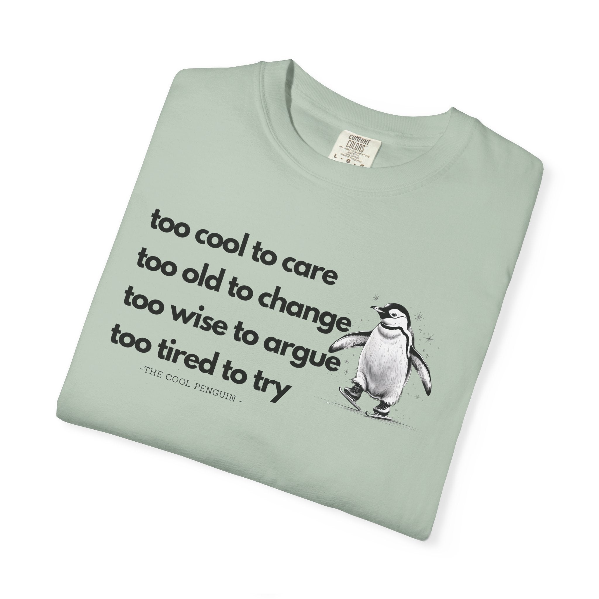 Cool Penguin Quote Unisex T-Shirt | Funny Graphic Tee, Birthday Gift, Casual Wear, Penguin Lover Shirt, Unique Statement Tee