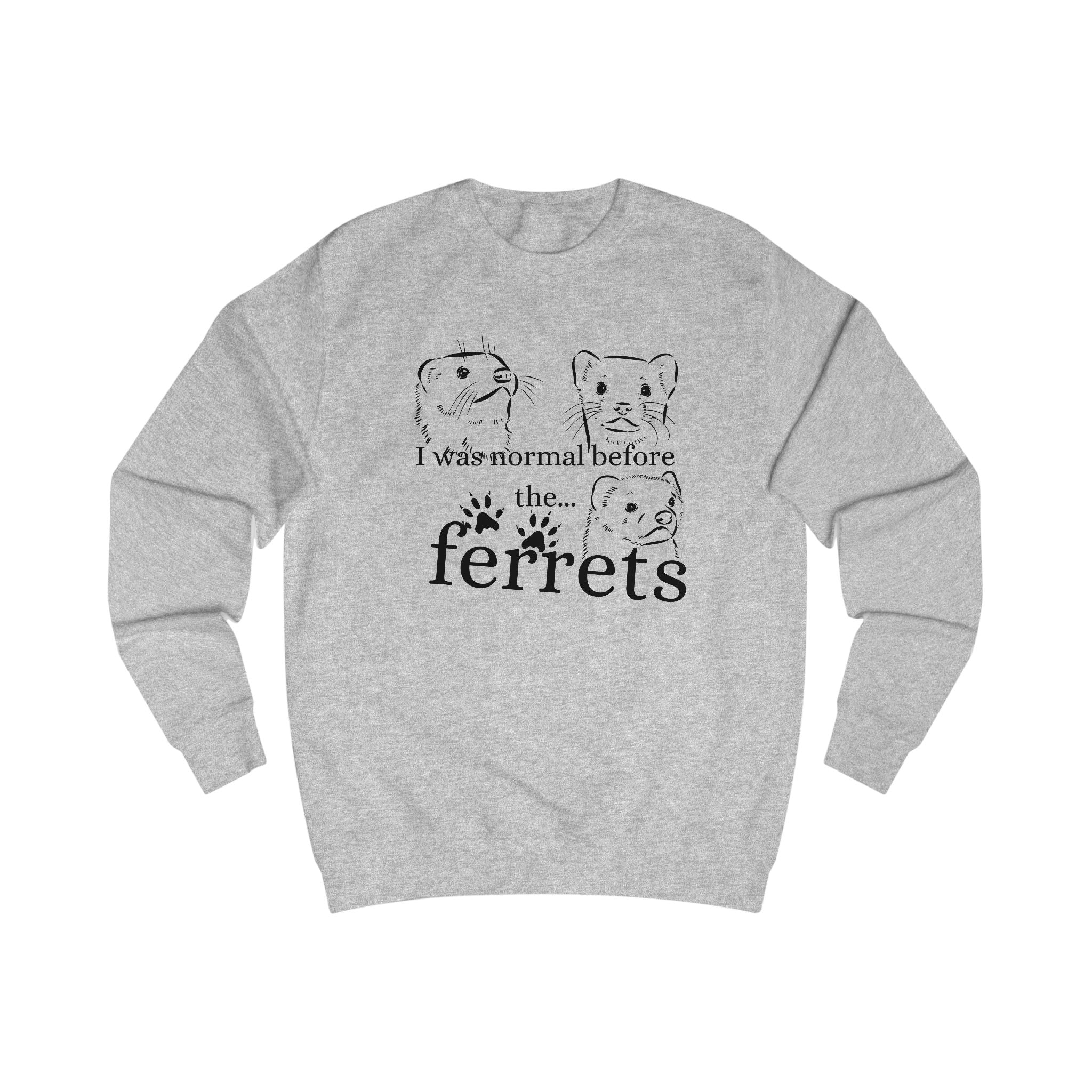 Ferret Lover's Unisex Sweatshirt, Funny Ferrets Sweatshirt, Gift for Ferret Owners, Animal Lover Apparel, Cute Pet Sweatshirt