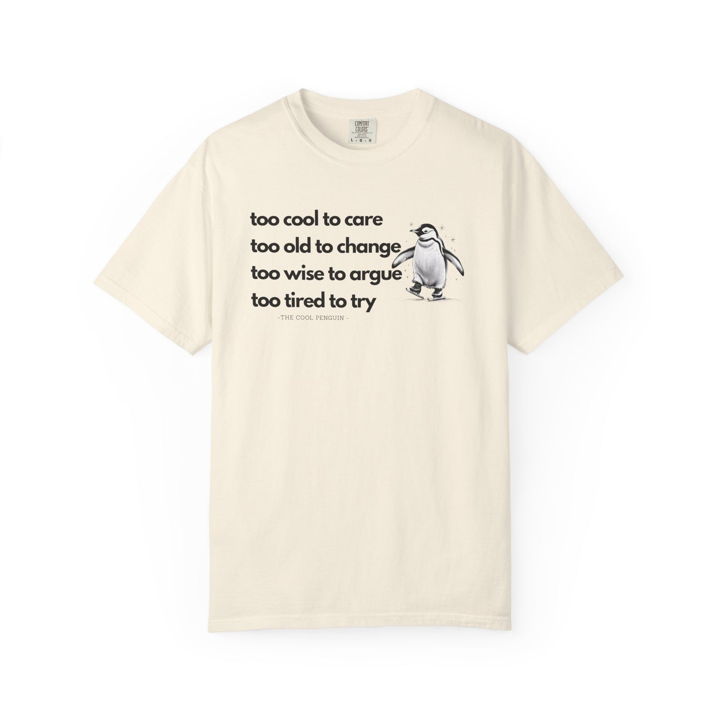 Cool Penguin Quote Unisex T-Shirt | Funny Graphic Tee, Birthday Gift, Casual Wear, Penguin Lover Shirt, Unique Statement Tee