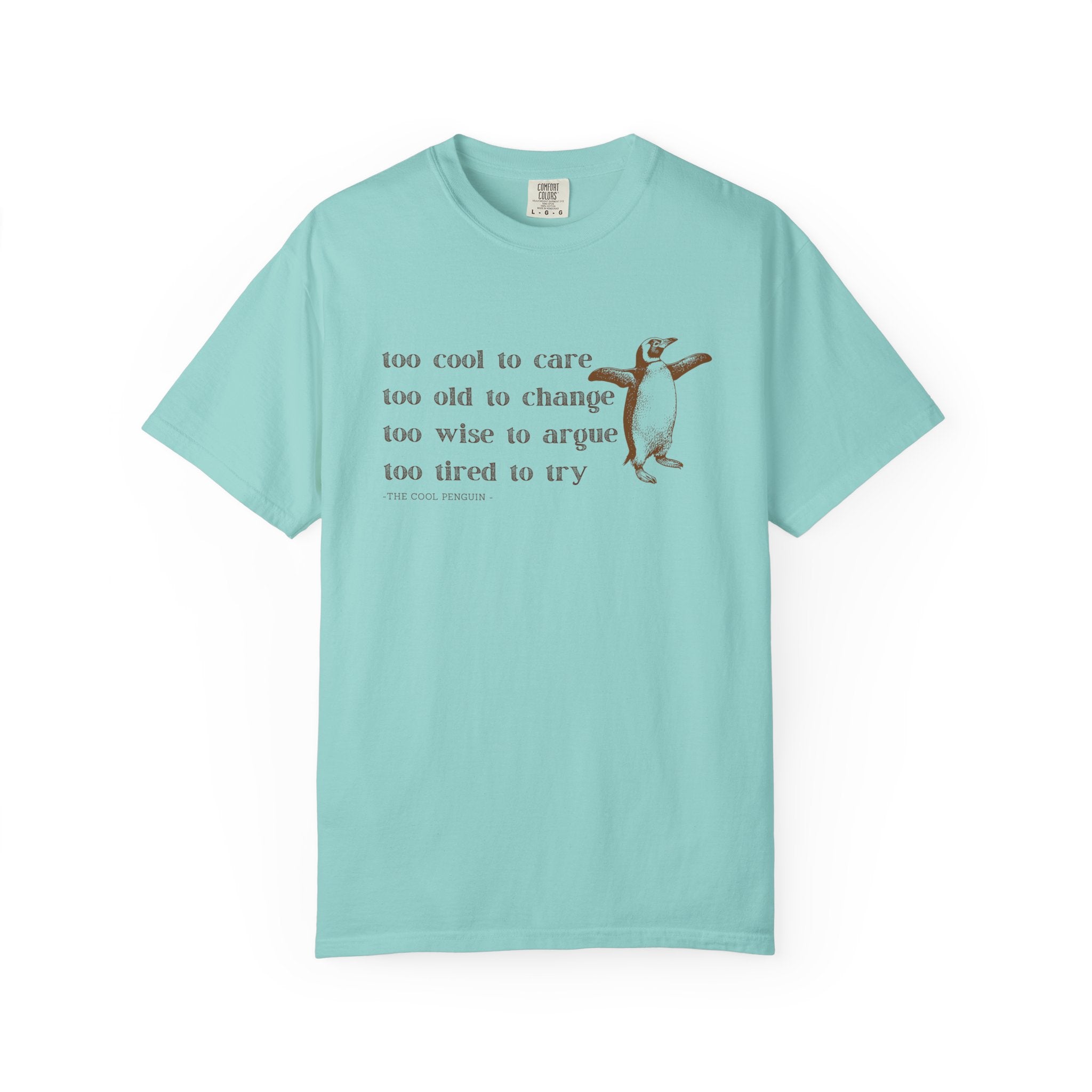Penguin Quote T-Shirt, Cute Graphic Tee for Animal Lovers, Gift for Friends, Casual Wear, Funny Quote Shirt