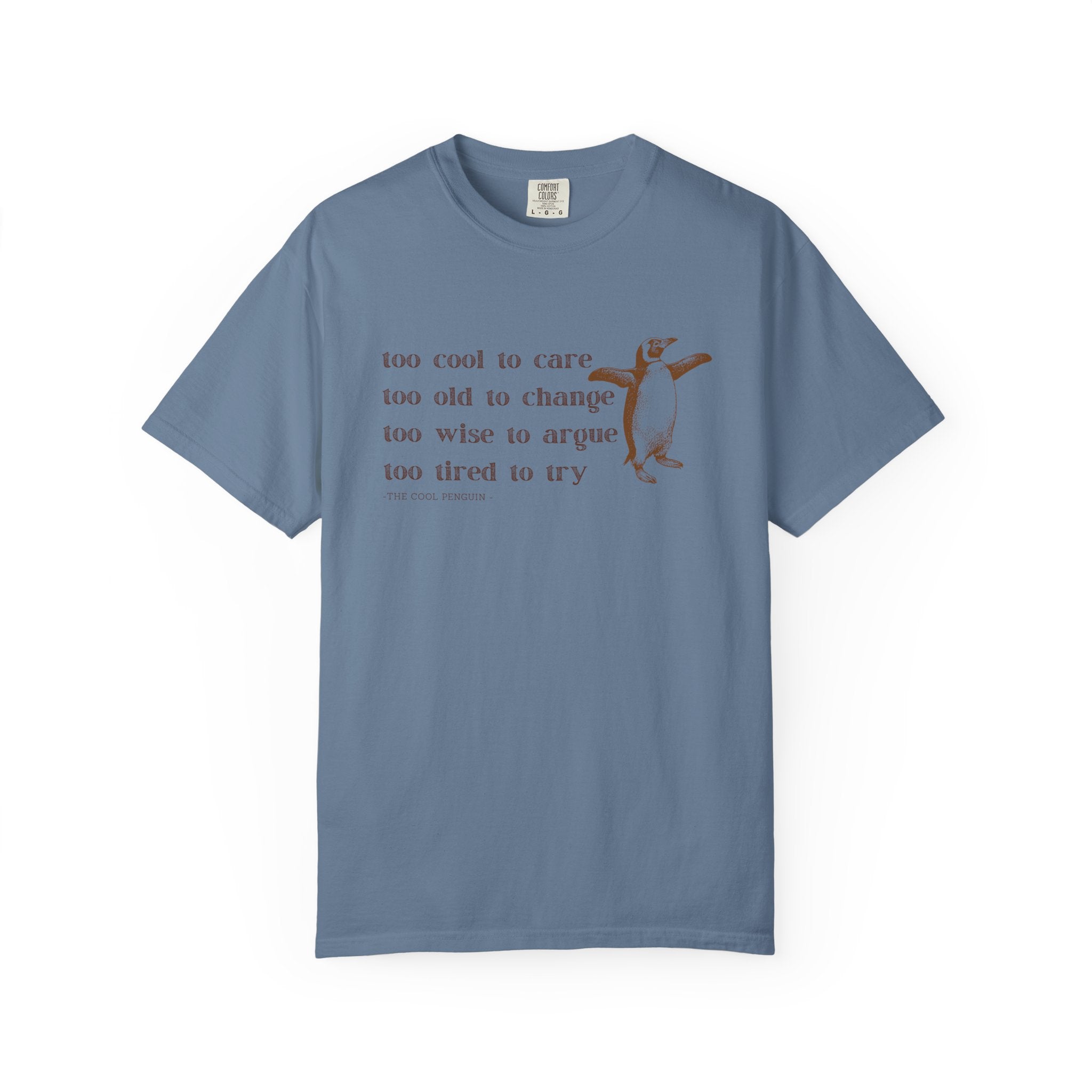 Penguin Quote T-Shirt, Cute Graphic Tee for Animal Lovers, Gift for Friends, Casual Wear, Funny Quote Shirt