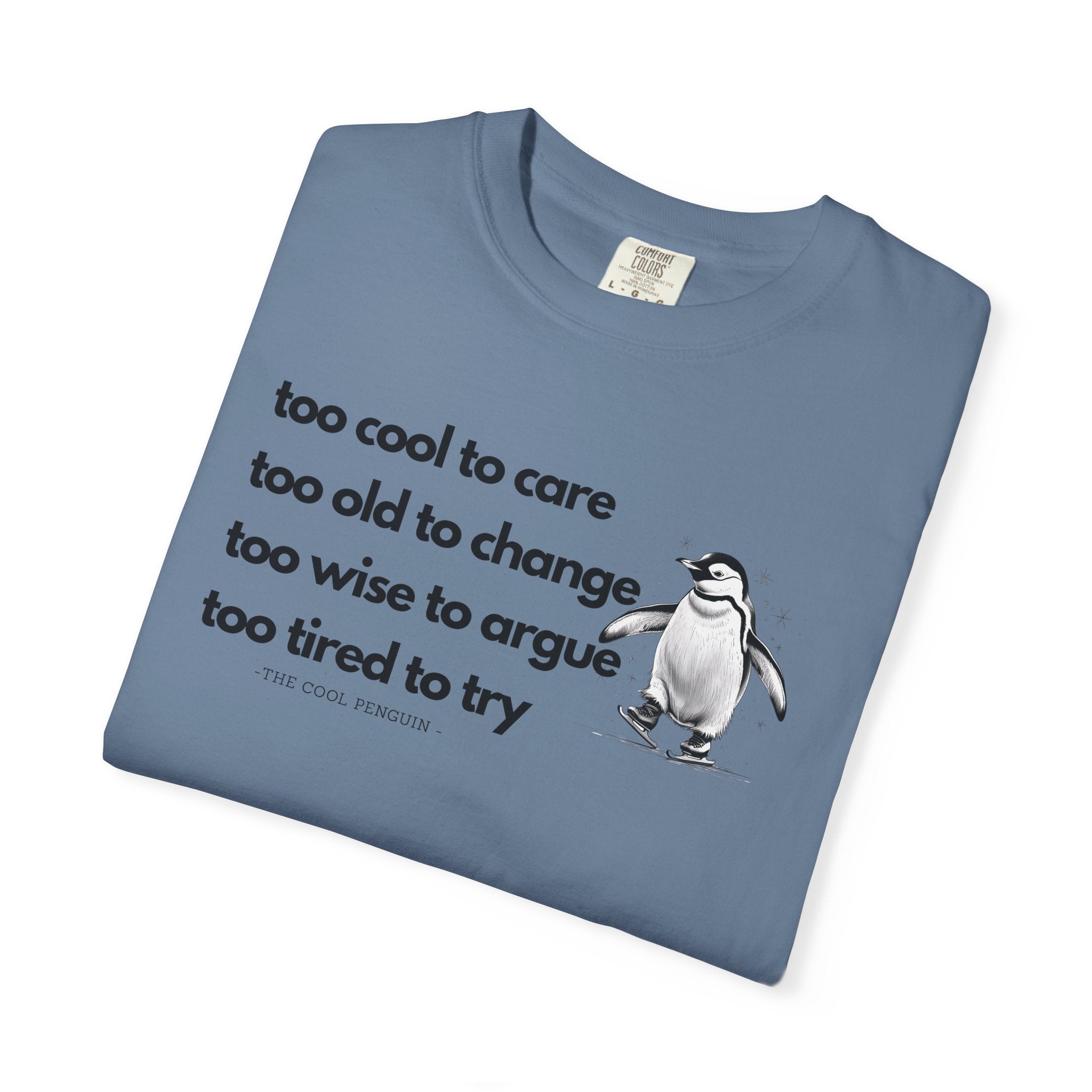 Cool Penguin Quote Unisex T-Shirt | Funny Graphic Tee, Birthday Gift, Casual Wear, Penguin Lover Shirt, Unique Statement Tee