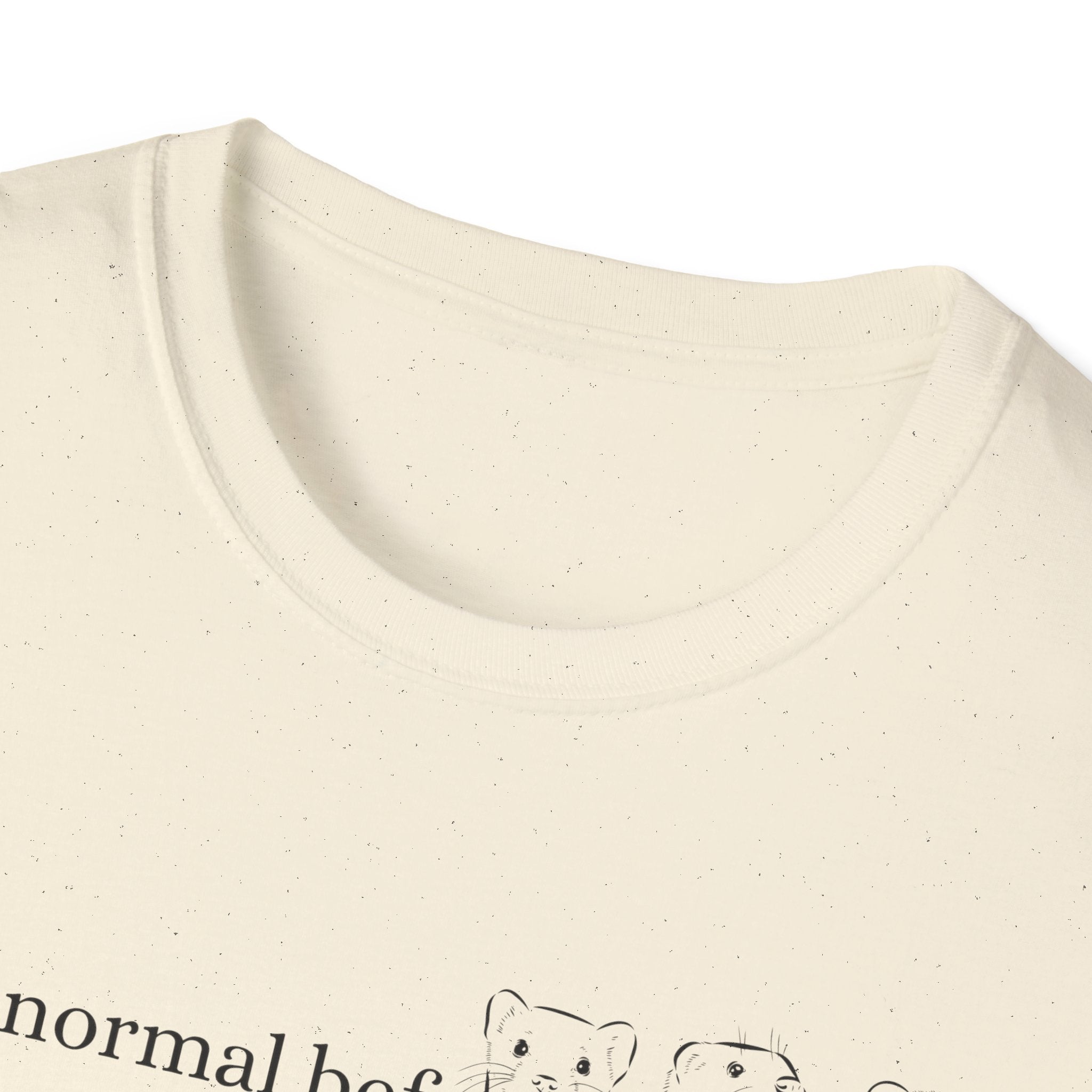 Funny Ferret Quote T-Shirt, Unisex Tee for Ferret Lovers, Casual Humor Shirt, Gift for Pet Owners, Birthday Present, Animal Lover Apparel