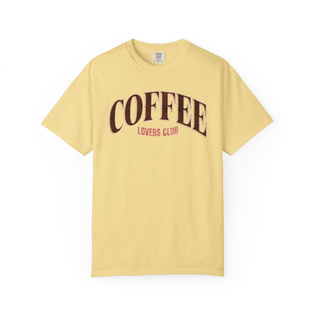 Coffee Lovers Club Unisex Garment-Dyed T-shirt | Casual Wear, Coffee Enthusiast Gift, Gift for Him/Her, Cozy Outfit, Everyday Style