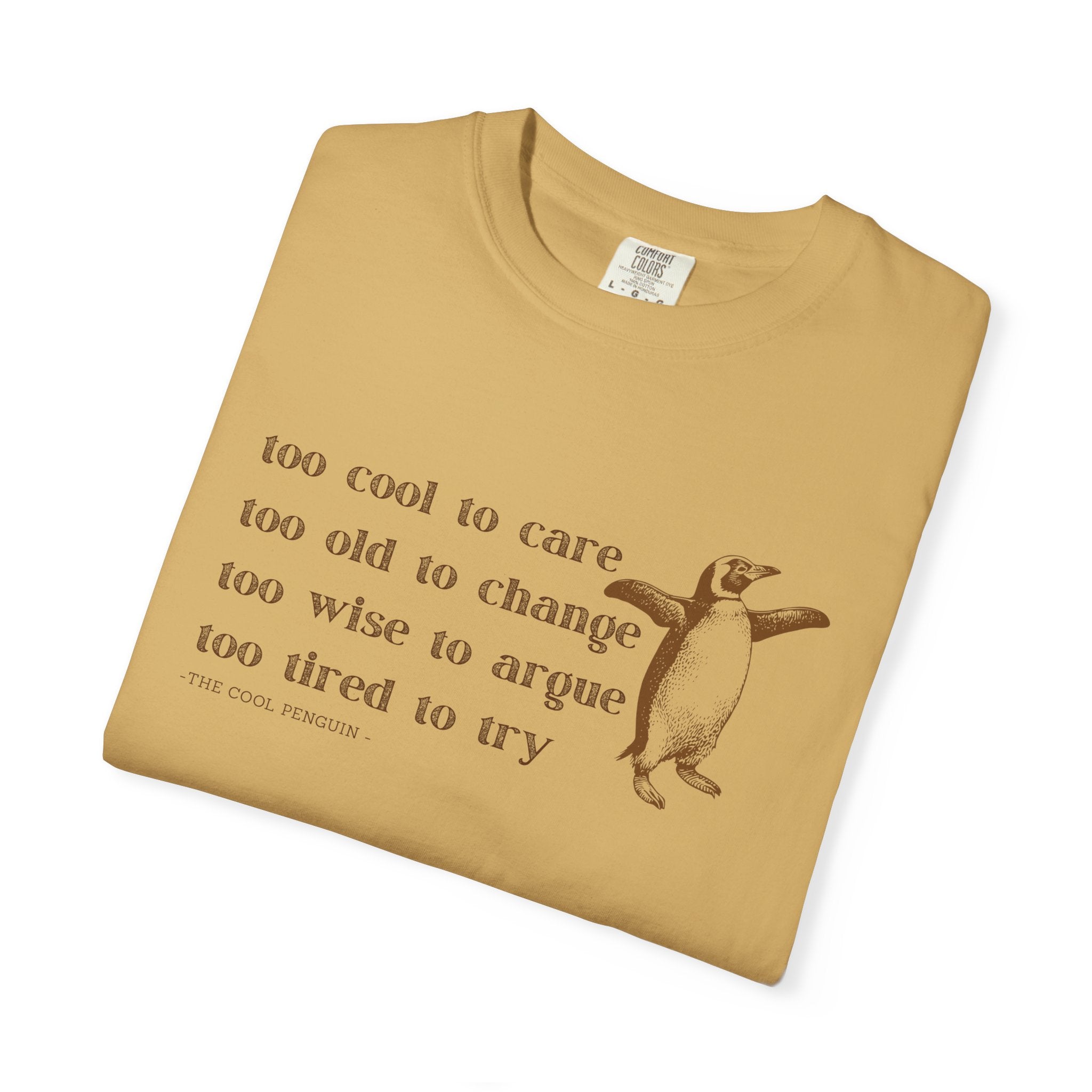 Penguin Quote T-Shirt, Cute Graphic Tee for Animal Lovers, Gift for Friends, Casual Wear, Funny Quote Shirt