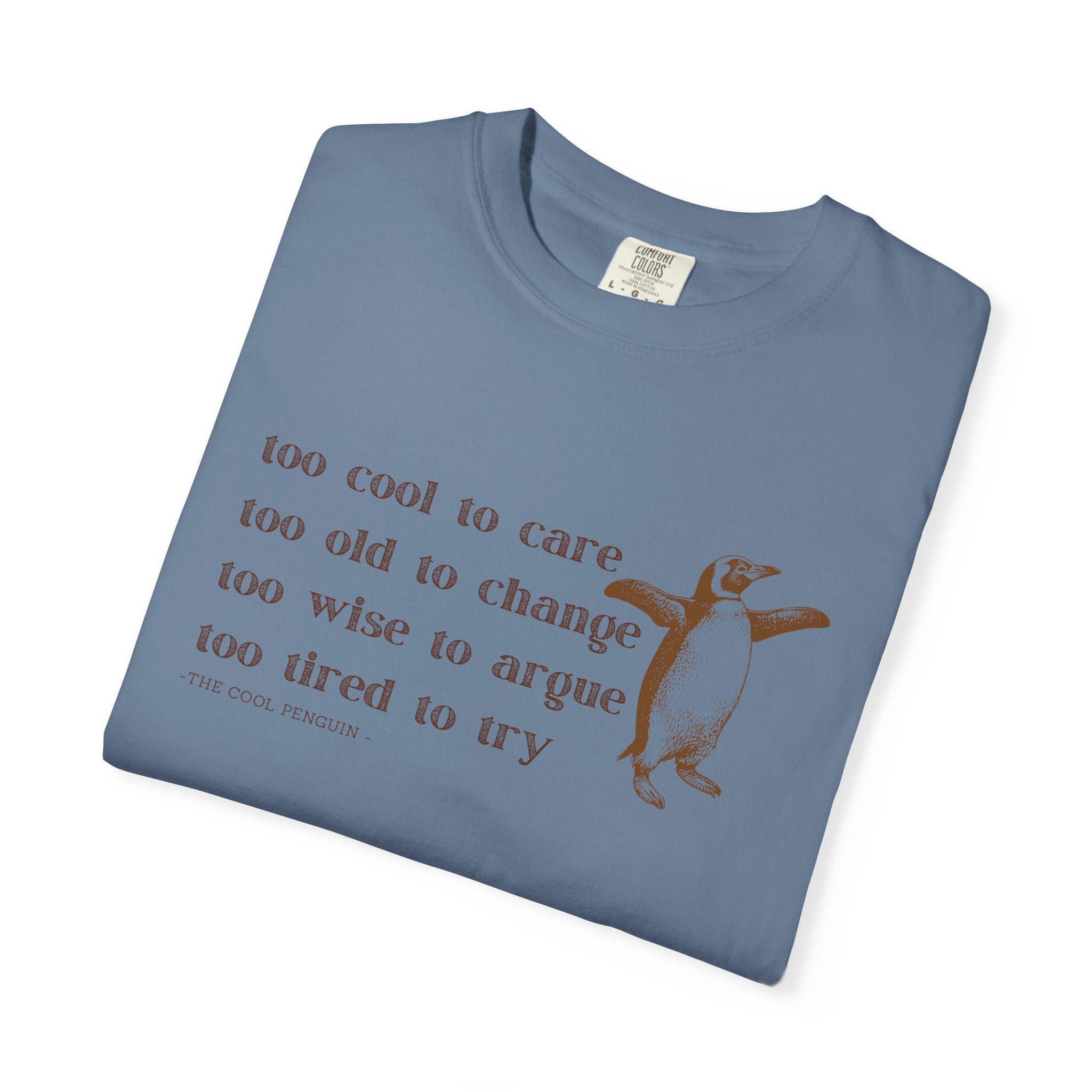 Penguin Quote T-Shirt, Cute Graphic Tee for Animal Lovers, Gift for Friends, Casual Wear, Funny Quote Shirt