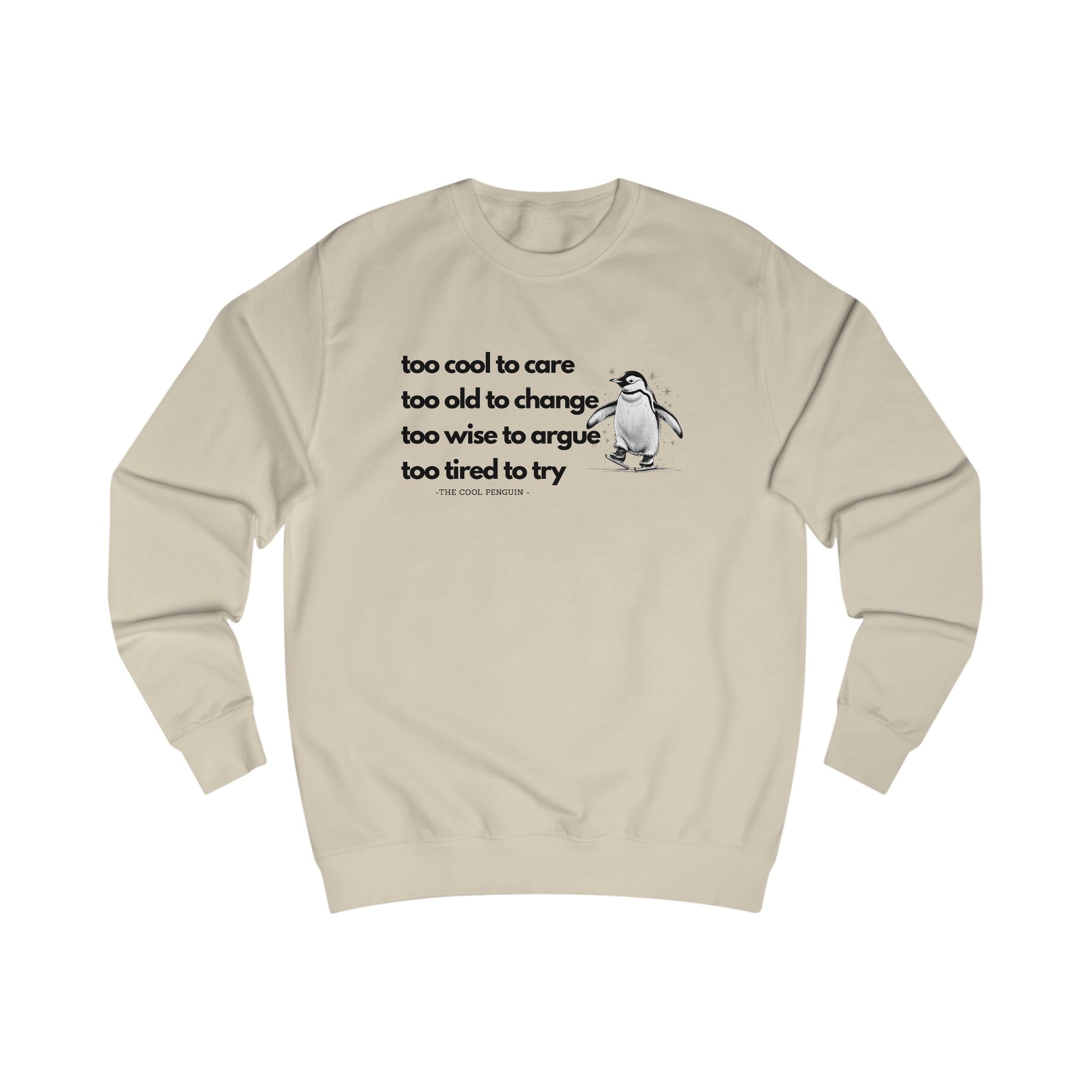 Cool Penguin Quote Sweatshirt, Funny Casual Wear, Gift for Him/Her, Chill Vibes, Everyday Comfort