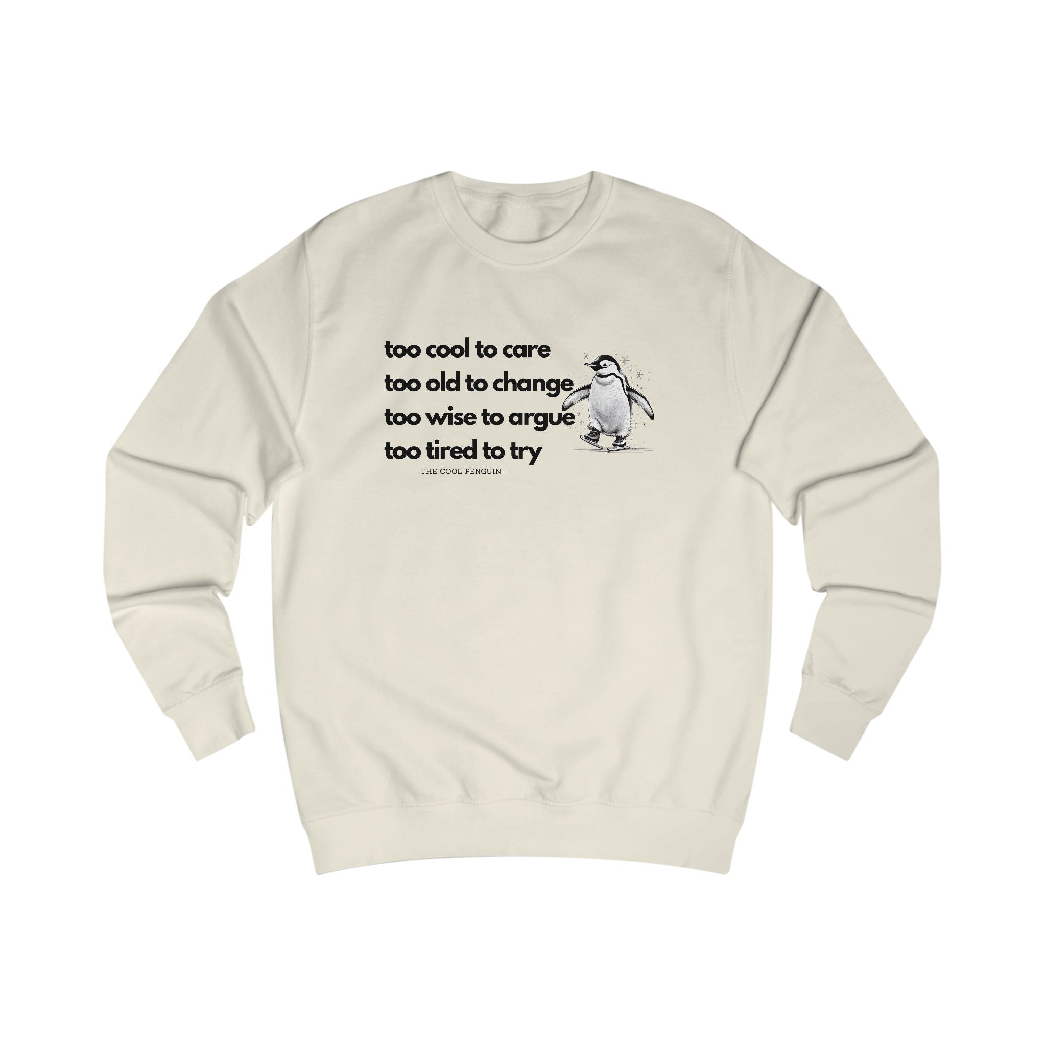 Cool Penguin Quote Sweatshirt, Funny Casual Wear, Gift for Him/Her, Chill Vibes, Everyday Comfort