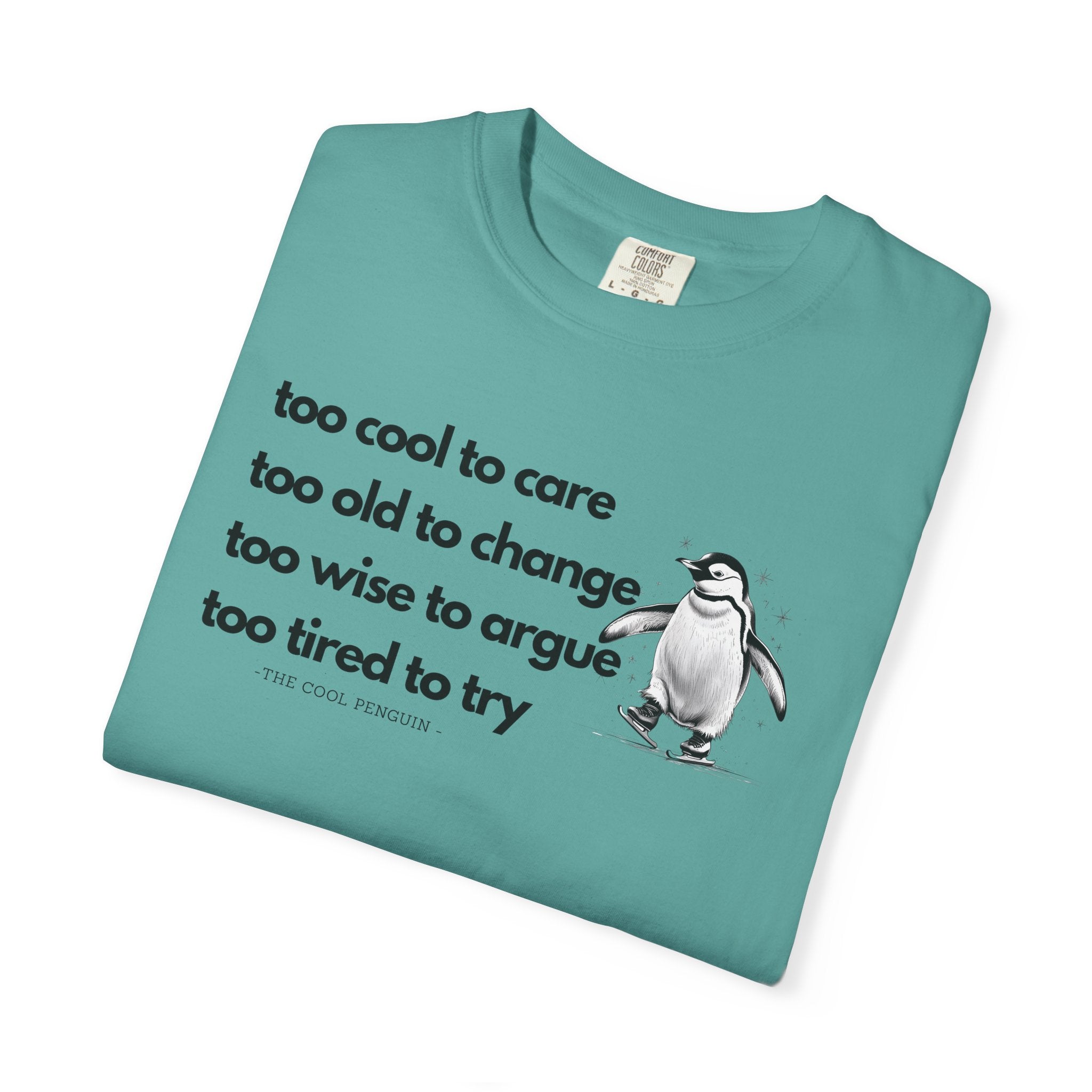Cool Penguin Quote Unisex T-Shirt | Funny Graphic Tee, Birthday Gift, Casual Wear, Penguin Lover Shirt, Unique Statement Tee
