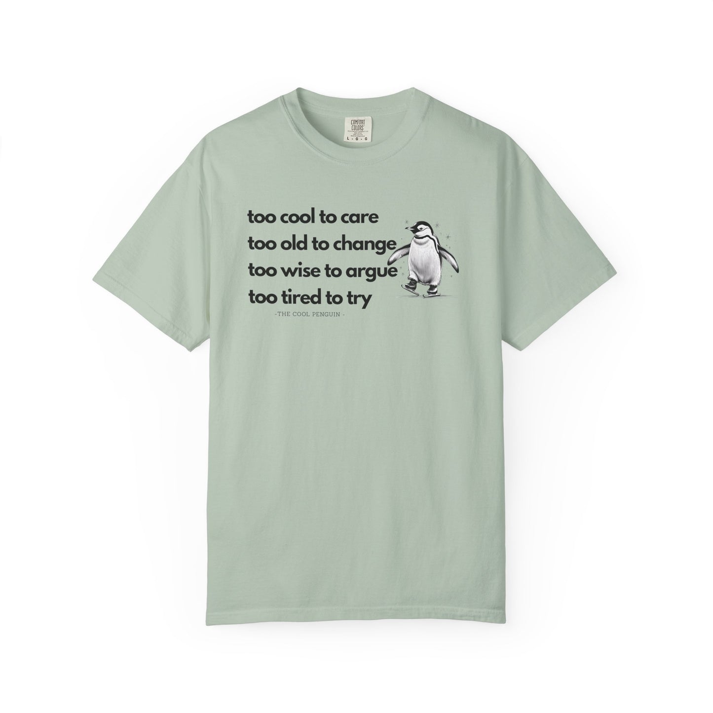 Cool Penguin Quote Unisex T-Shirt | Funny Graphic Tee, Birthday Gift, Casual Wear, Penguin Lover Shirt, Unique Statement Tee