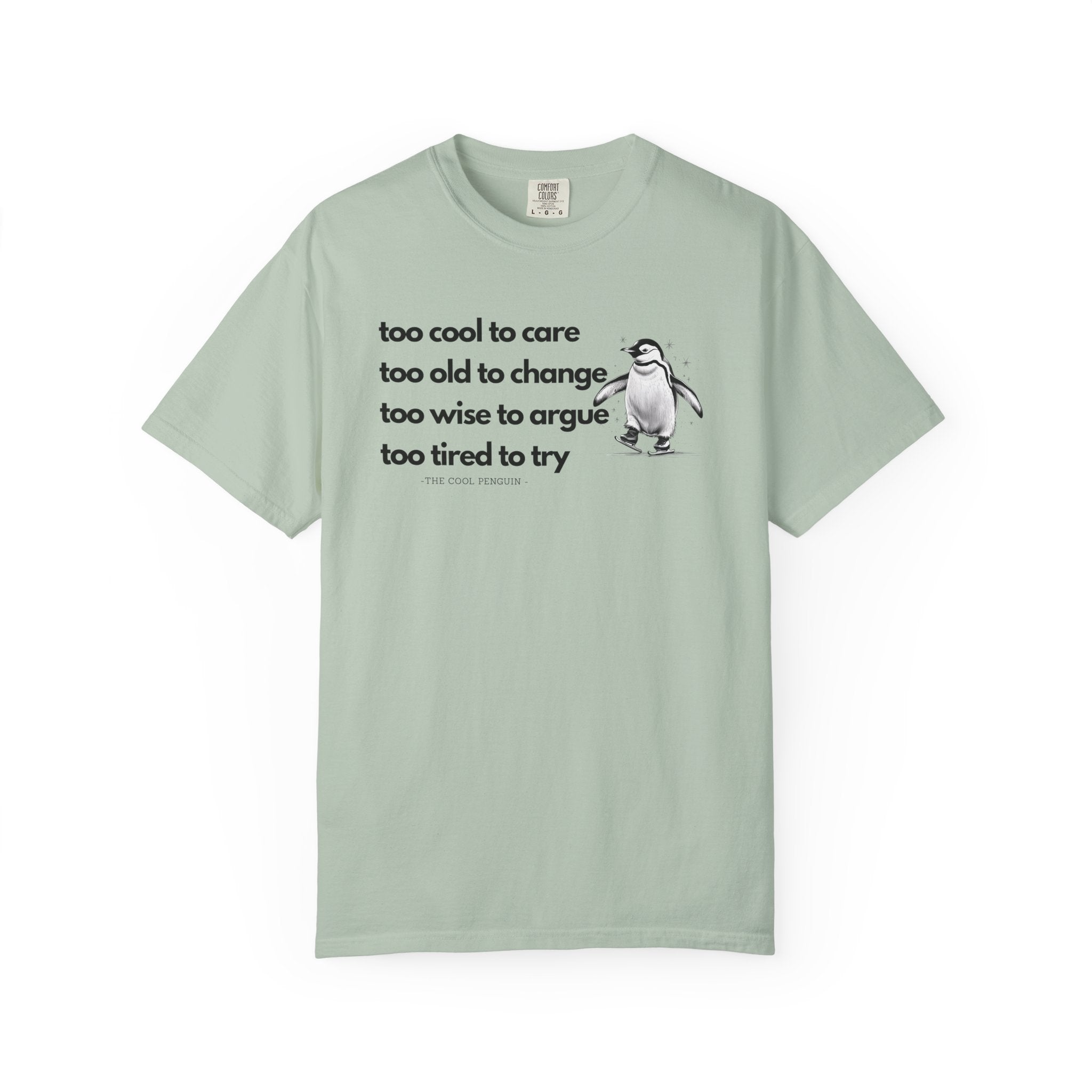 Cool Penguin Quote Unisex T-Shirt | Funny Graphic Tee, Birthday Gift, Casual Wear, Penguin Lover Shirt, Unique Statement Tee