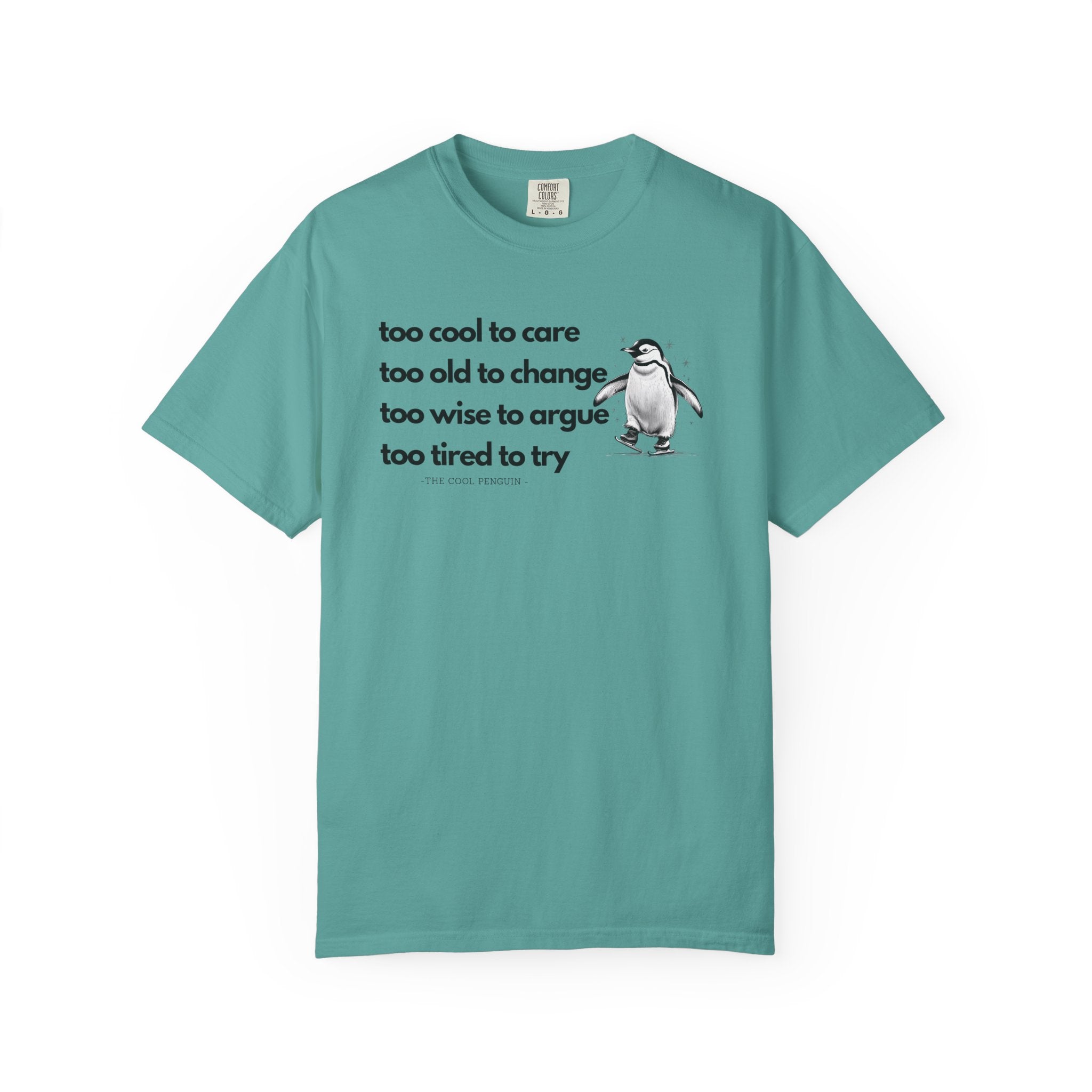 Cool Penguin Quote Unisex T-Shirt | Funny Graphic Tee, Birthday Gift, Casual Wear, Penguin Lover Shirt, Unique Statement Tee