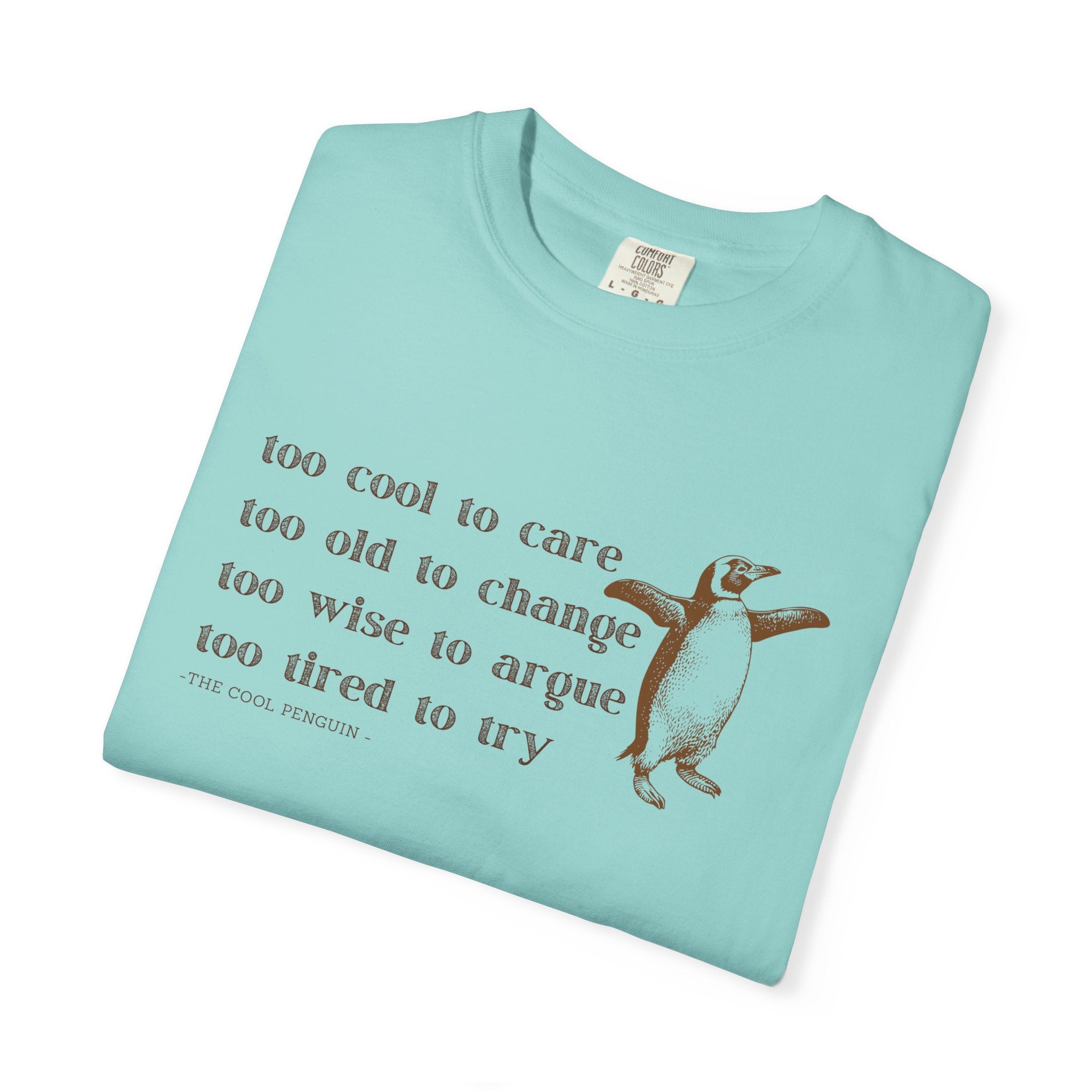 Penguin Quote T-Shirt, Cute Graphic Tee for Animal Lovers, Gift for Friends, Casual Wear, Funny Quote Shirt